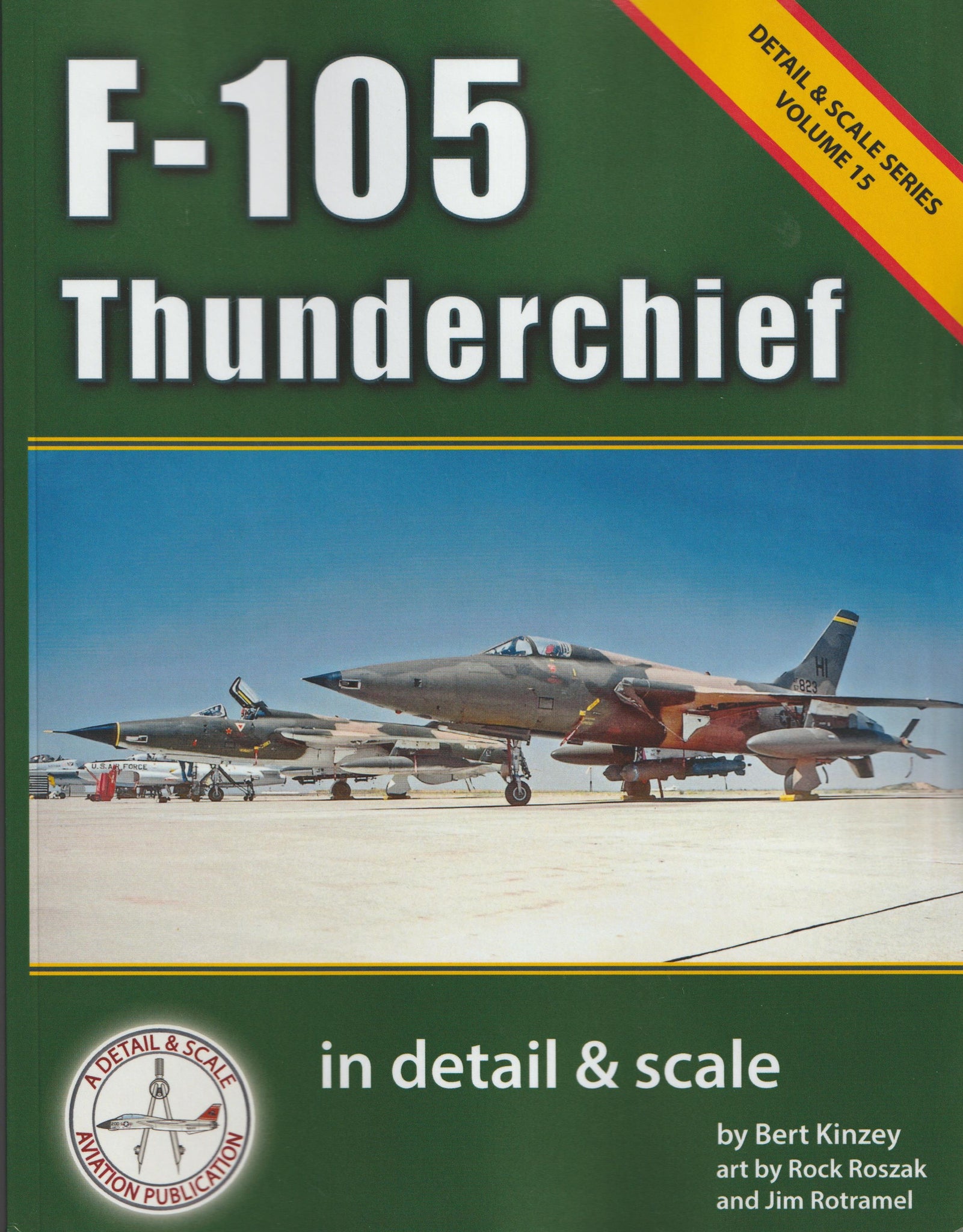 F-105 Thunderchief In Detail & Scale Volume 15. Softcover Book. NEW!