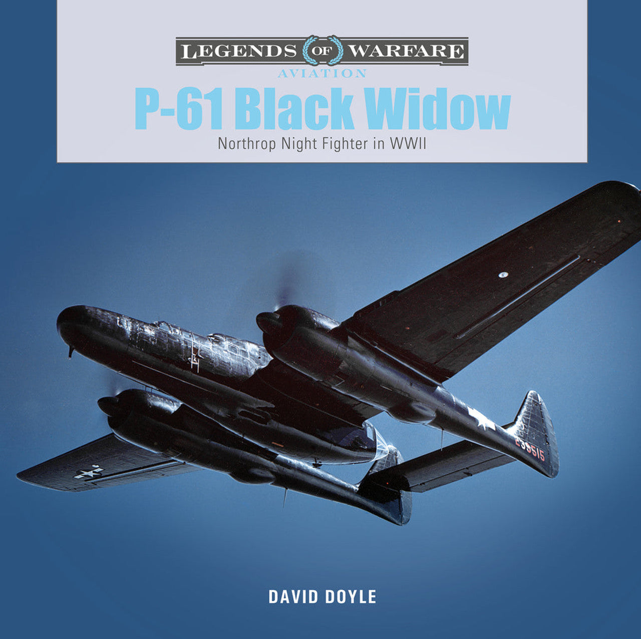 SHF365270 - P-61 Black Widow : Northrop Night Fighter in WWII Legends of Warfare Book
