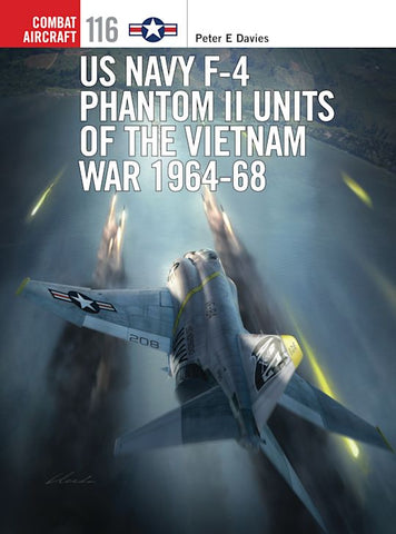 Combat Aircraft No. 116: US Navy F-4 Phantom II units of the Vietnam War 1964-1968 Book.