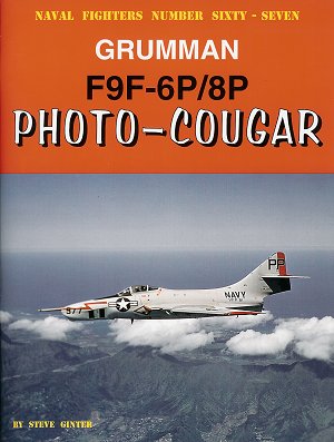 GIN067 Ginter Grumman F9F-6P/8P Photo-Cougar Book. Naval Fighters Sixty-Seven.