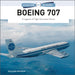Book cover of 'Boeing 707: A Legends of Flight Illustrated History' with an airplane flying in the sky.