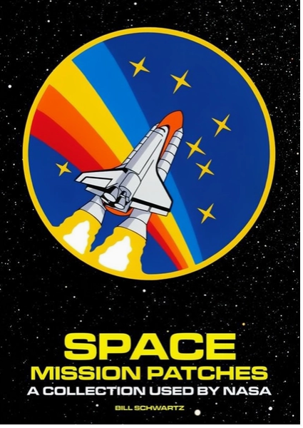 Book cover for 'Space Mission Patches: A Collection Used by NASA' by Bill Schwartz, featuring a large circular space mission patch with a white shuttle, orange rocket booster, yellow stars, and red and blue rays on a black starry background.
