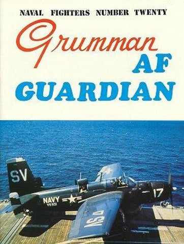 GIN020 Naval Fighters Number Twenty: Grumman AF Guardian Aircraft Book