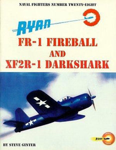 GIN028 Ginter Books Ryan FR-1 Fireball and XF2R-1 Darkshark Book. By Steve Ginter